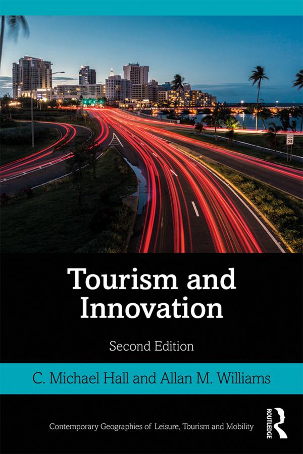 Tourism and Innovation by Allan M. Williams, C. Michael Hall