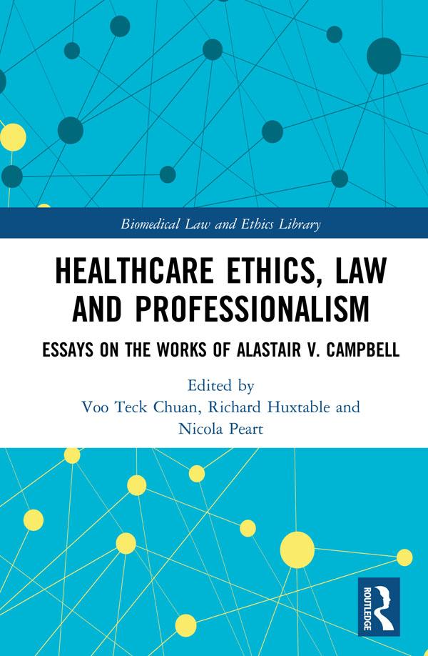 Healthcare Ethics, Law and Professionalism by Nicola Peart, Richard Huxtable, Voo Teck Chuan