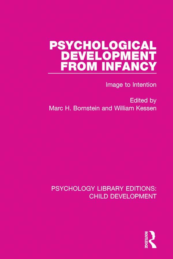 Psychological Development From Infancy by Marc H. Bornstein, William Kessen