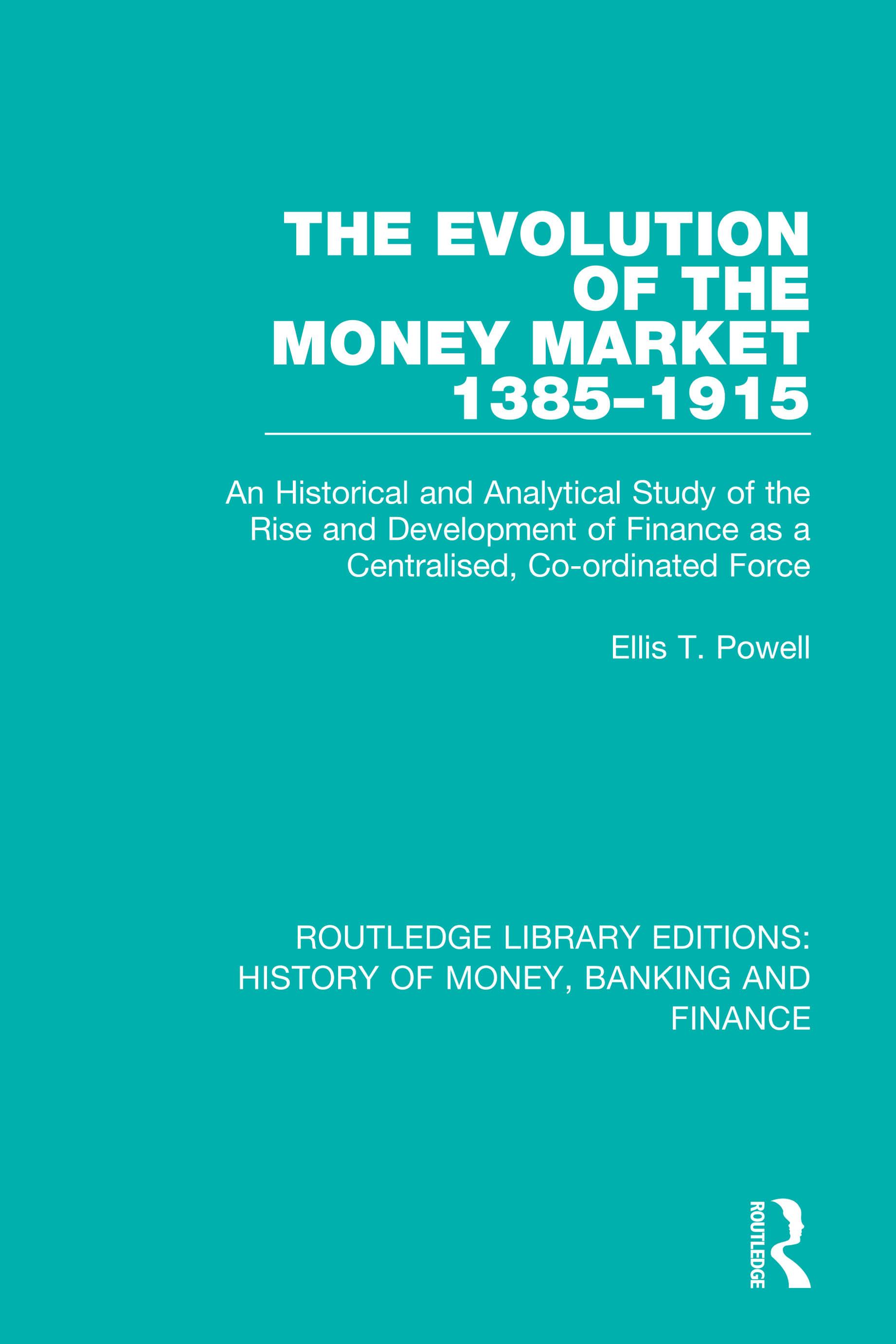The Evolution of the Money Market 1385-1915