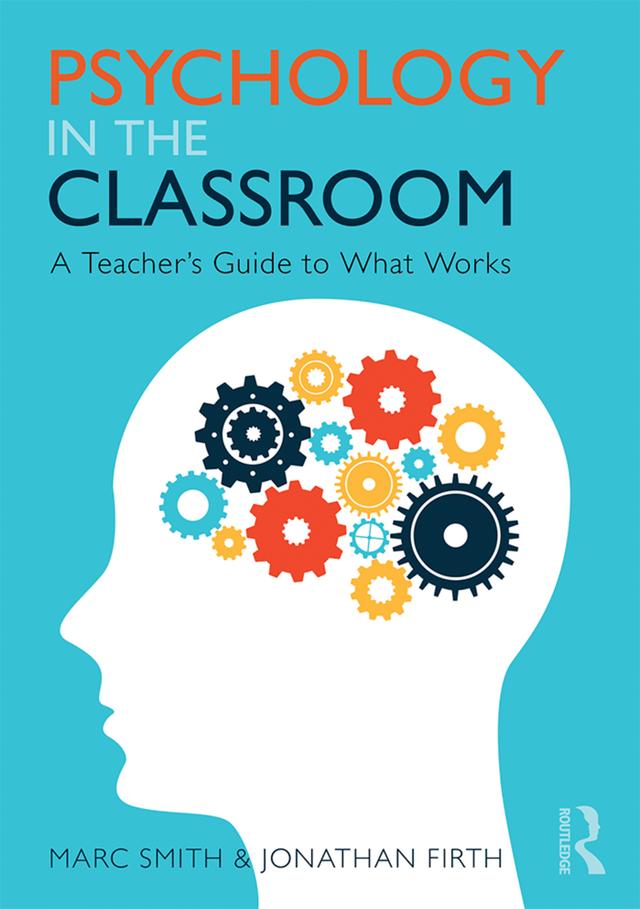 Psychology in the Classroom by Jonathan Firth, Marc Smith