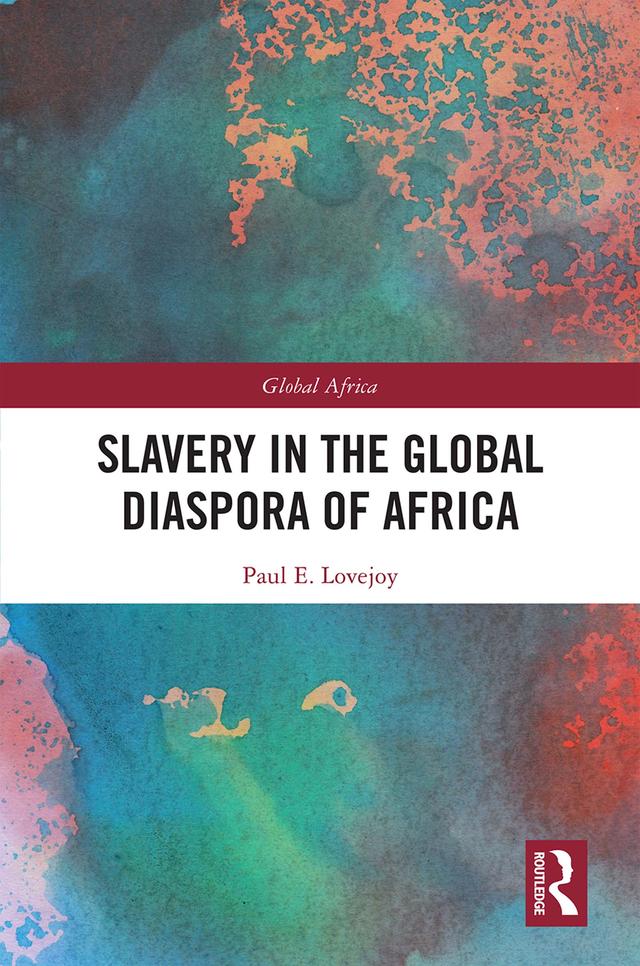 Slavery in the Global Diaspora of Africa by Paul E. Lovejoy