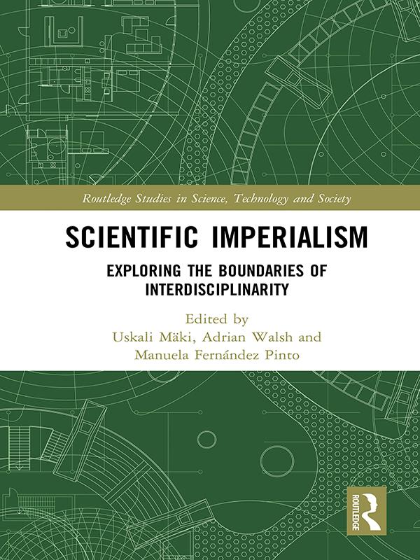 Scientific Imperialism by Adrian Walsh, Manuela Fernández Pinto, Uskali Mäki