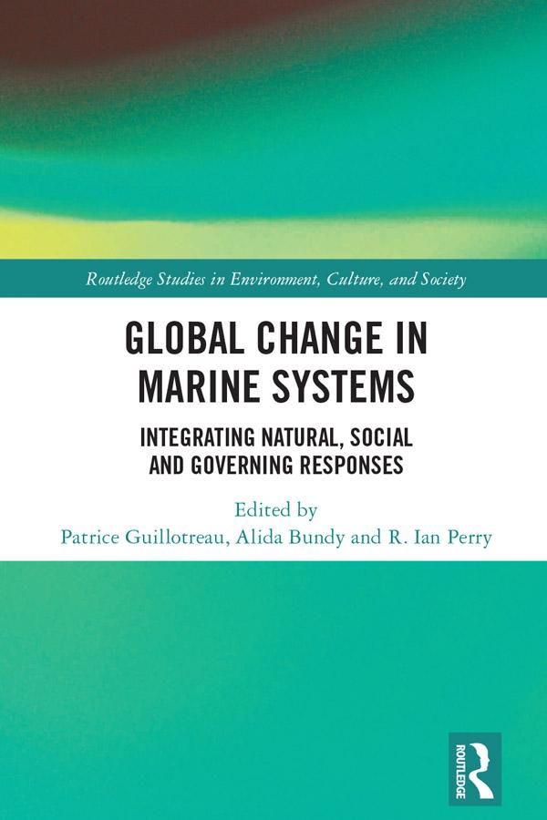 Global Change in Marine Systems by Alida Bundy, Patrice Guillotreau, R. Ian Perry