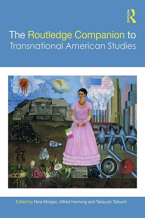 The Routledge Companion to Transnational American Studies by Alfred Hornung, Nina Morgan, Takayuki Tatsumi