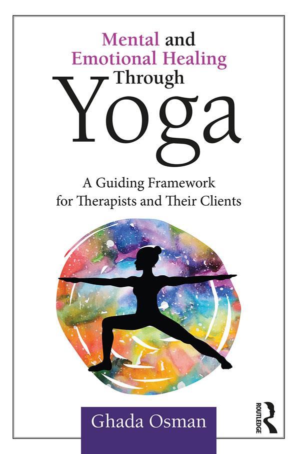 Mental and Emotional Healing Through Yoga by Ghada Osman