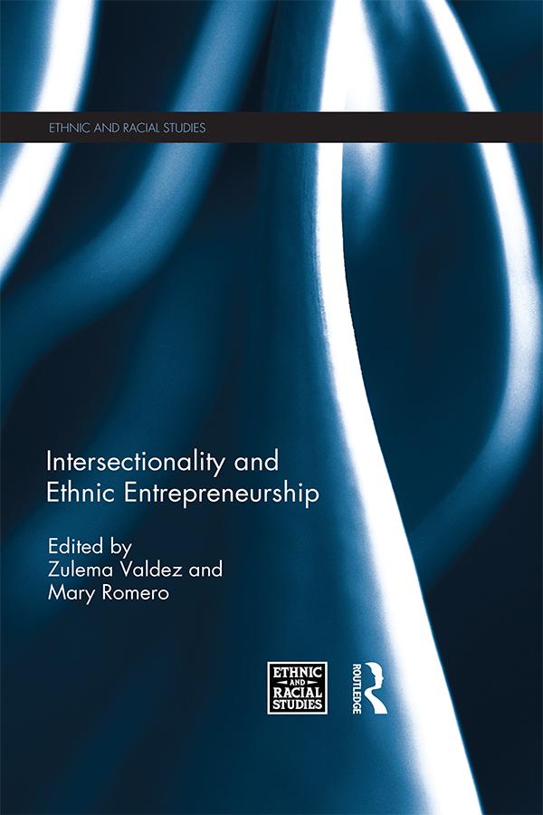 Intersectionality and Ethnic Entrepreneurship by Mary Romero, Zulema Valdez