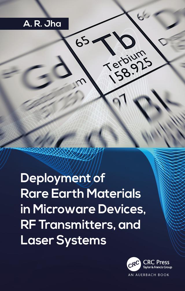 Deployment of Rare Earth Materials in Microware Devices, RF Transmitters, and Laser Systems by Ph.D. Jha