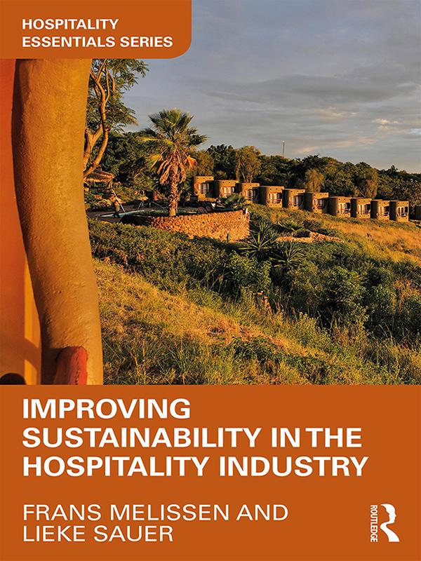 Improving Sustainability in the Hospitality Industry by Frans Melissen, Lieke Sauer
