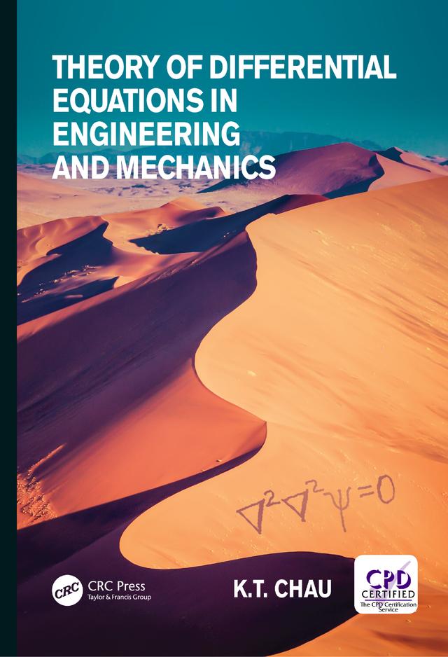 Theory of Differential Equations in Engineering and Mechanics by Kam Tim Chau