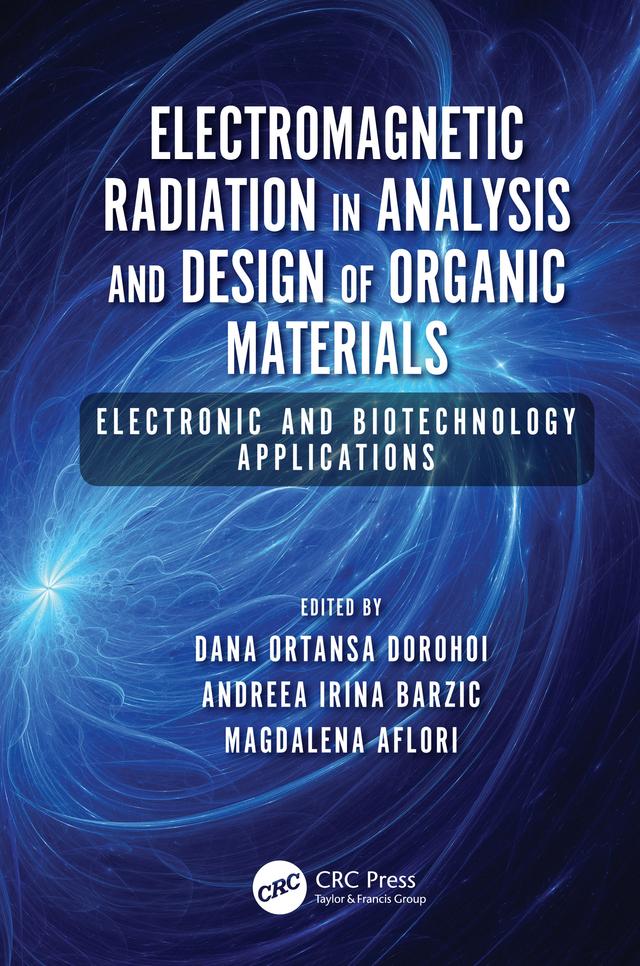 Electromagnetic Radiation in Analysis and Design of Organic Materials by Andreea Irina Barzic, Dana Ortansa Dorohoi, Magdalena Aflori