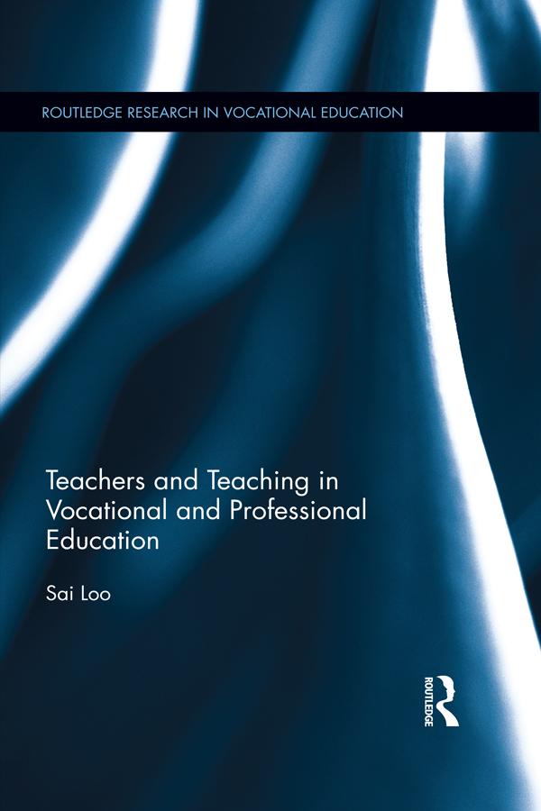 Teachers and Teaching in Vocational and Professional Education by Sai Loo