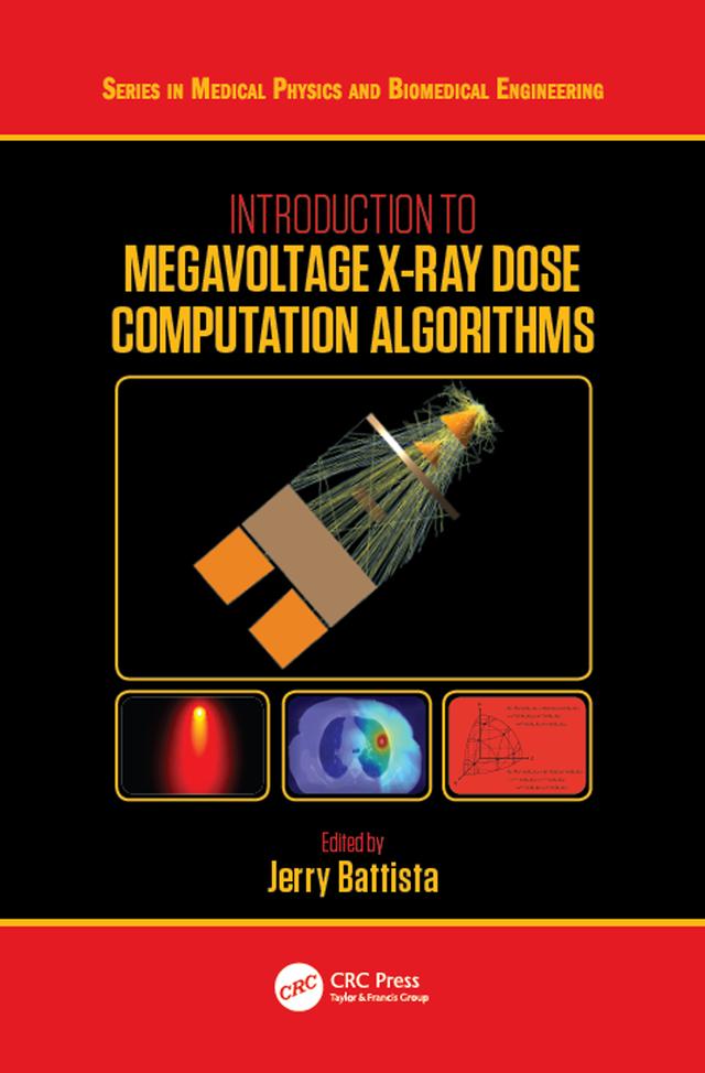 Introduction to Megavoltage X-Ray Dose Computation Algorithms by Jerry Battista