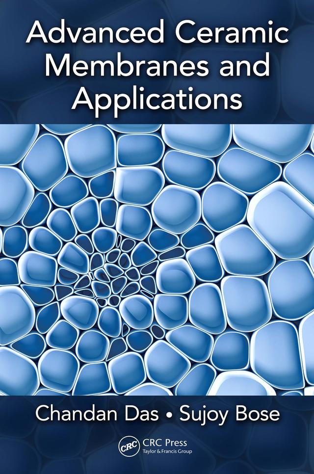 Advanced Ceramic Membranes and Applications by Chandan Das, Sujoy Bose