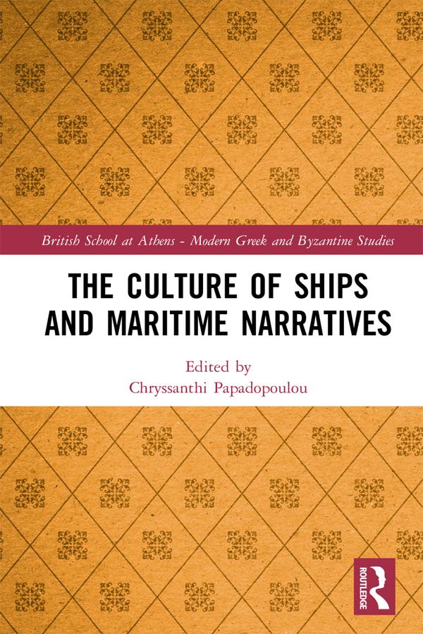 The Culture of Ships and Maritime Narratives by Chryssanthi Papadopoulou