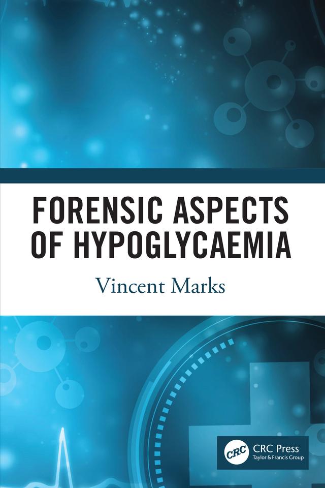 Forensic Aspects of Hypoglycaemia by Vincent Marks