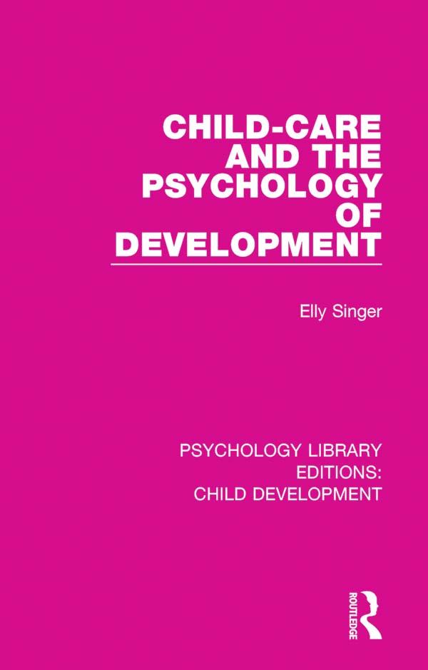 Child-Care and the Psychology of Development by Elly Singer