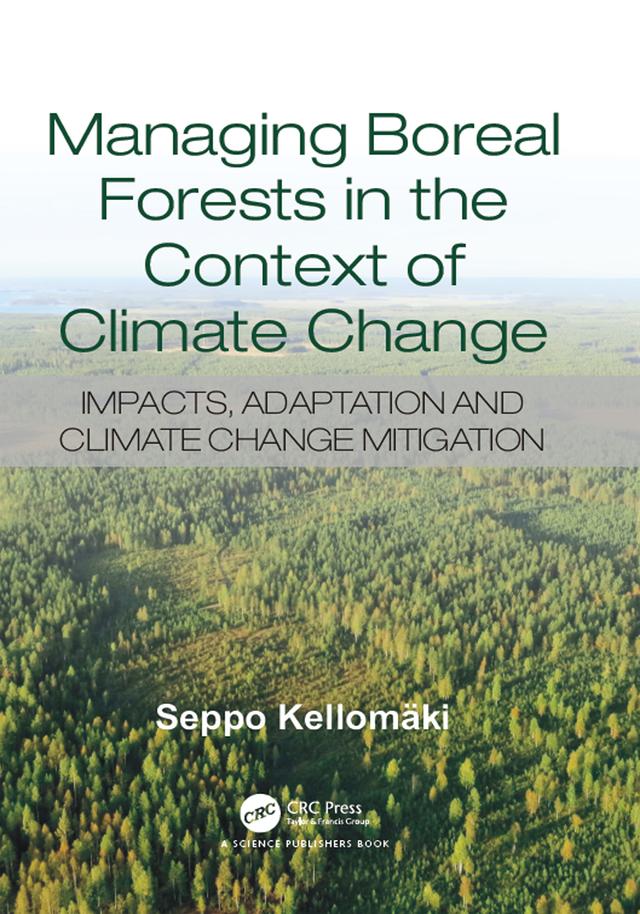 Managing Boreal Forests in the Context of Climate Change by Seppo Kellomaki