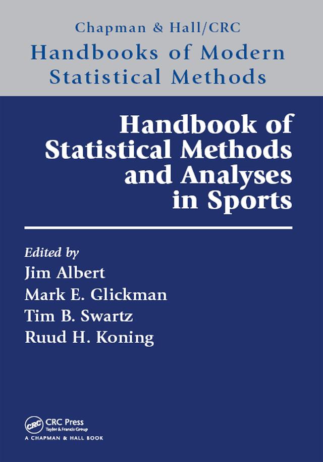 Handbook of Statistical Methods and Analyses in Sports by Jim Albert, Mark E. Glickman, Ruud H. Koning, Tim B. Swartz