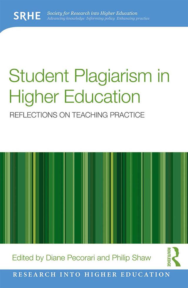 Student Plagiarism in Higher Education by Diane Pecorari, Philip Shaw