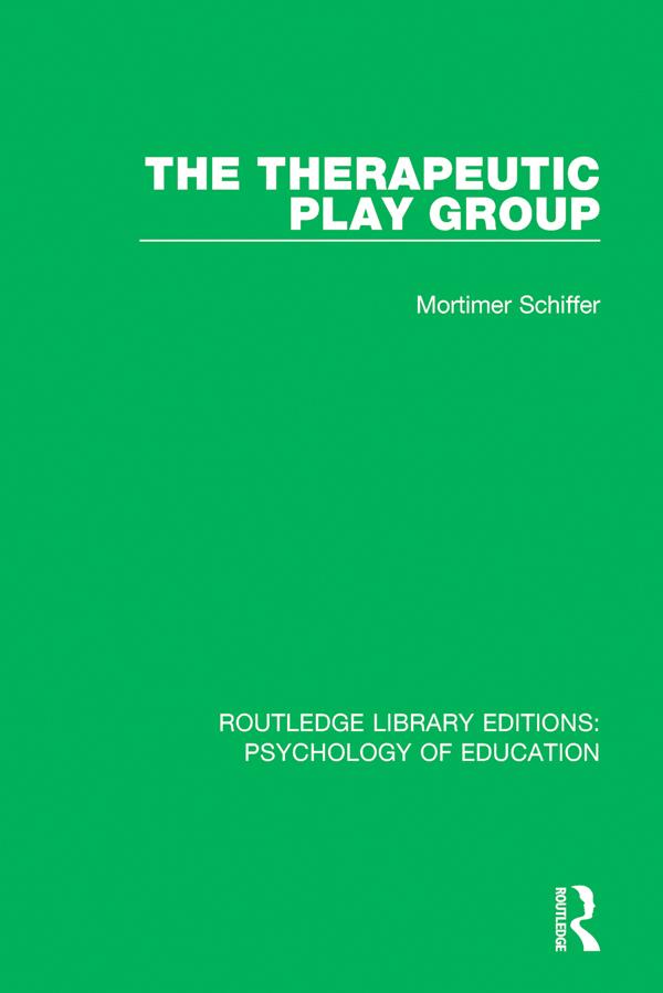 The Therapeutic Play Group by Mortimer Schiffer
