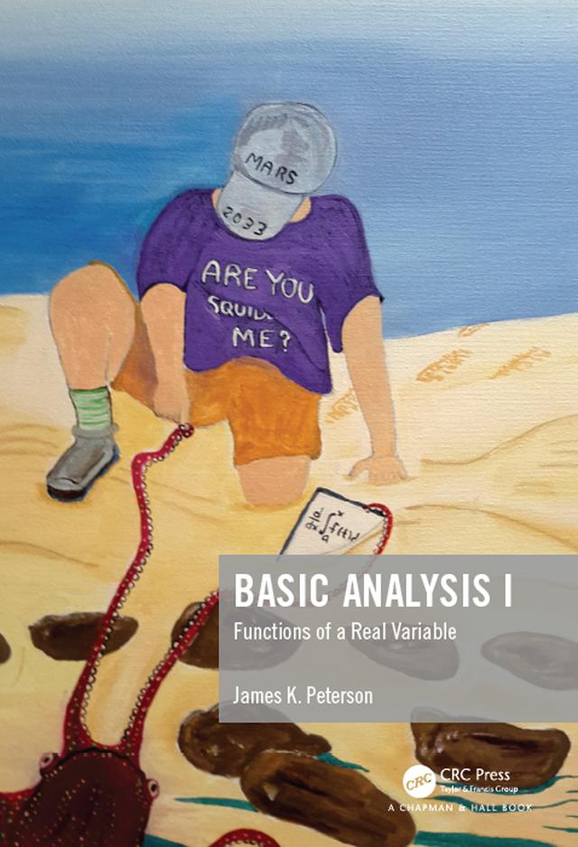 Basic Analysis I by James K. Peterson