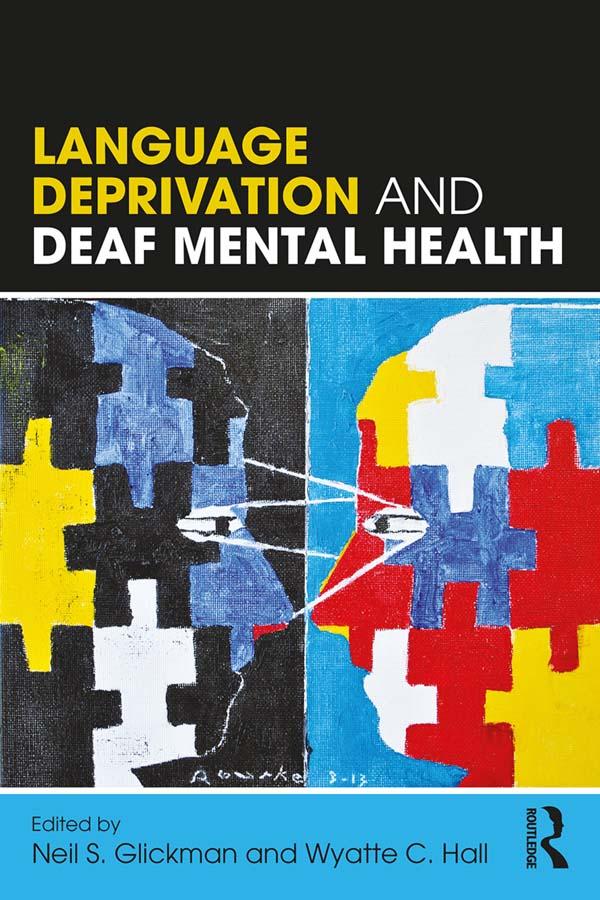 Language Deprivation and Deaf Mental Health by Neil S. Glickman, Wyatte C. Hall