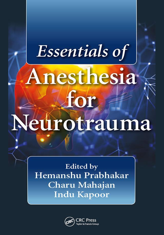 Essentials of Anesthesia for Neurotrauma by Charu Mahajan, Hemanshu Prabhakar, Indu Kapoor