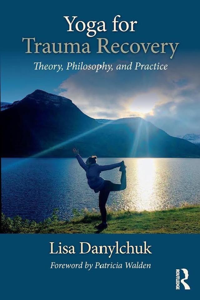 Yoga for Trauma Recovery by Lisa Danylchuk