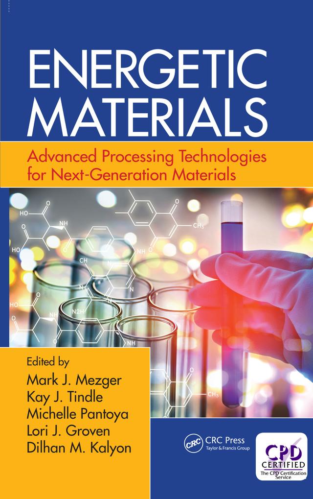 Energetic Materials by Dilhan Kalyon, Kay J. Tindle, Lori J. Groven, Mark J. Mezger, Michelle Pantoya