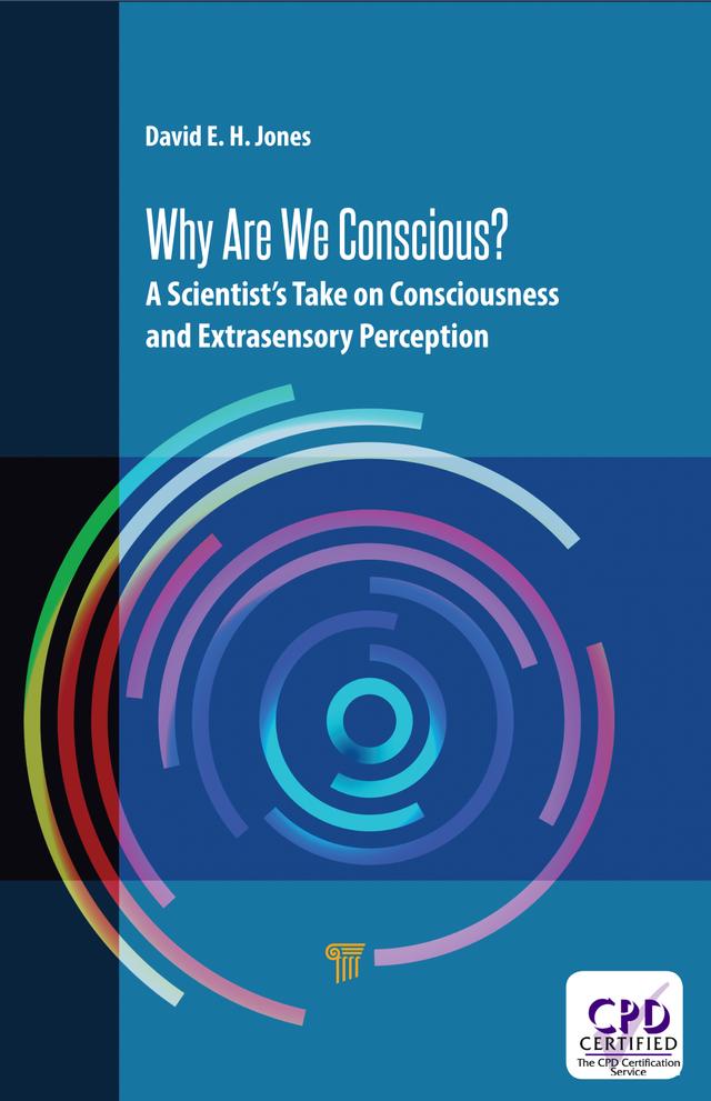 Why Are We Conscious? by David E.H. Jones