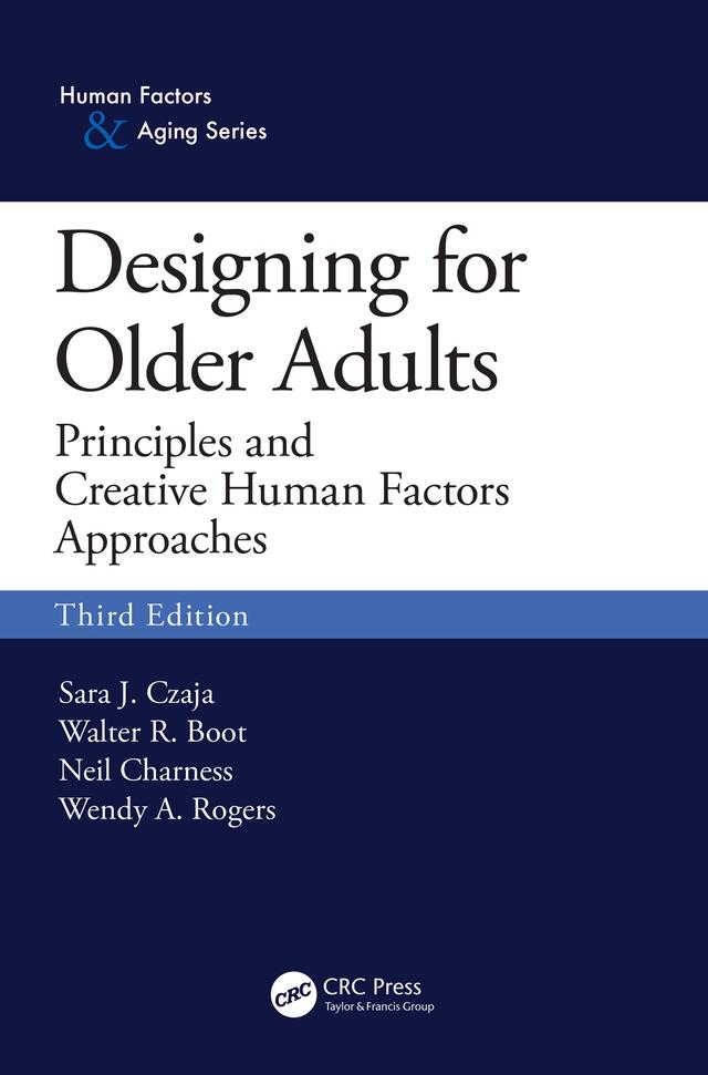 Designing for Older Adults by Neil Charness, Sara J. Czaja, Walter R. Boot, Wendy A. Rogers
