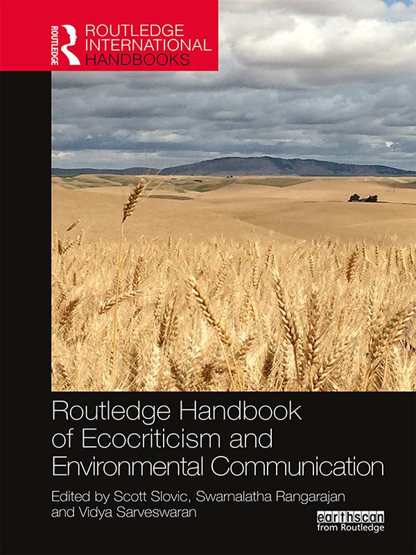 Routledge Handbook of Ecocriticism and Environmental Communication by Scott Slovic, Swarnalatha Rangarajan, Vidya Sarveswaran