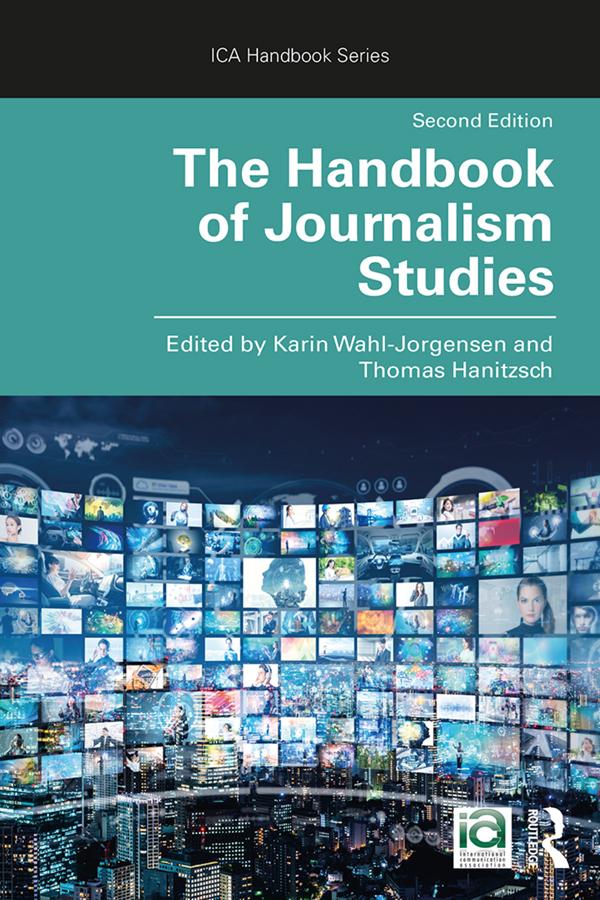 The Handbook of Journalism Studies by Karin Wahl-Jorgensen, Thomas Hanitzsch
