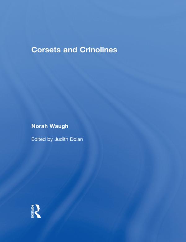 Corsets and Crinolines by Judith Dolan, Norah Waugh