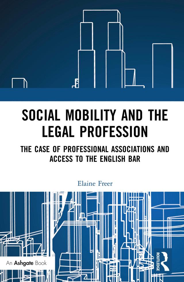 Social Mobility and the Legal Profession by Elaine Freer