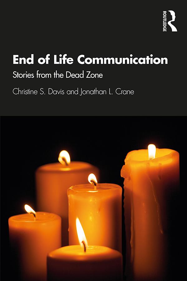 End of Life Communication by Christine S. Davis, Jonathan L. Crane