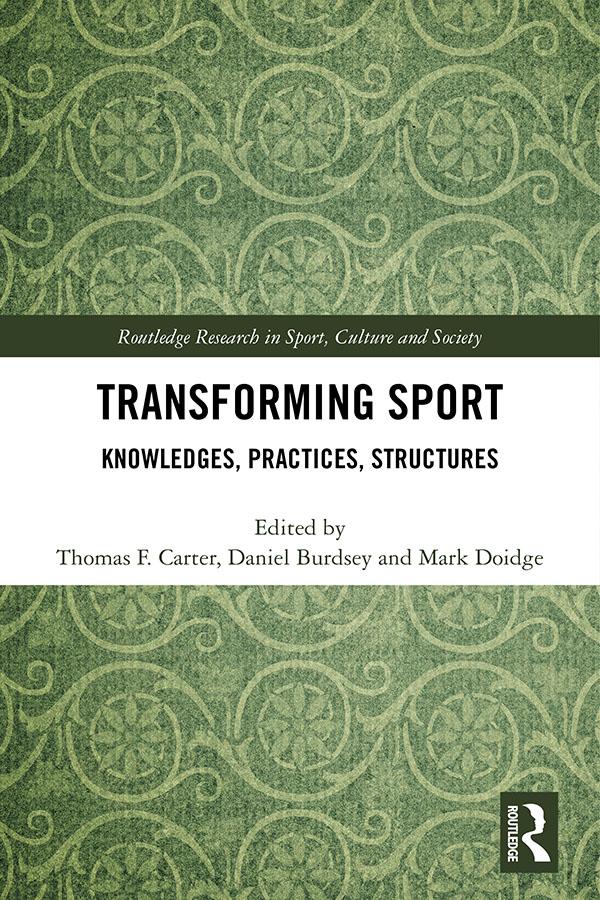 Transforming Sport by Daniel Burdsey, Mark Doidge, Thomas F. Carter