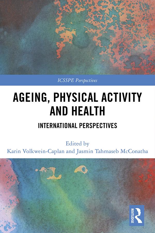 Ageing, Physical Activity and Health by Jasmin Tahmaseb McConatha, Karin Volkwein-Caplan