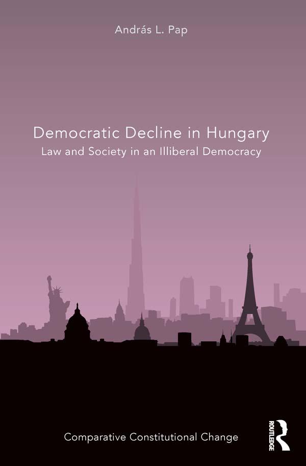 Democratic Decline in Hungary by András L. Pap