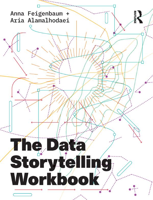 The Data Storytelling Workbook by Anna Feigenbaum, Aria Alamalhodaei