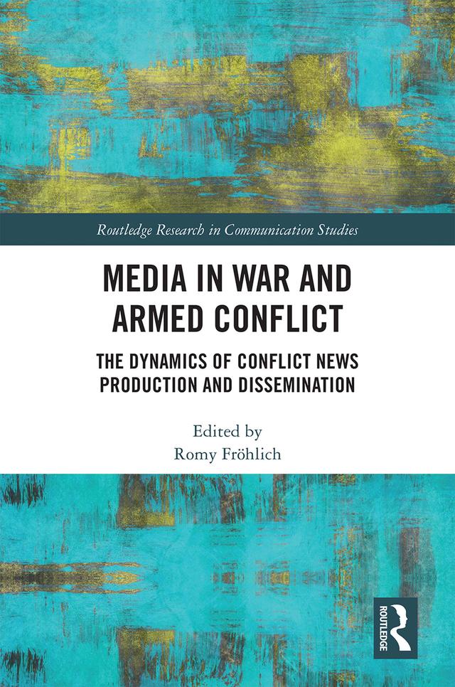 Media in War and Armed Conflict by Romy Fröhlich