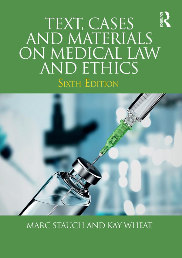 Text, Cases and Materials on Medical Law and Ethics by Kay Wheat, Marc Stauch