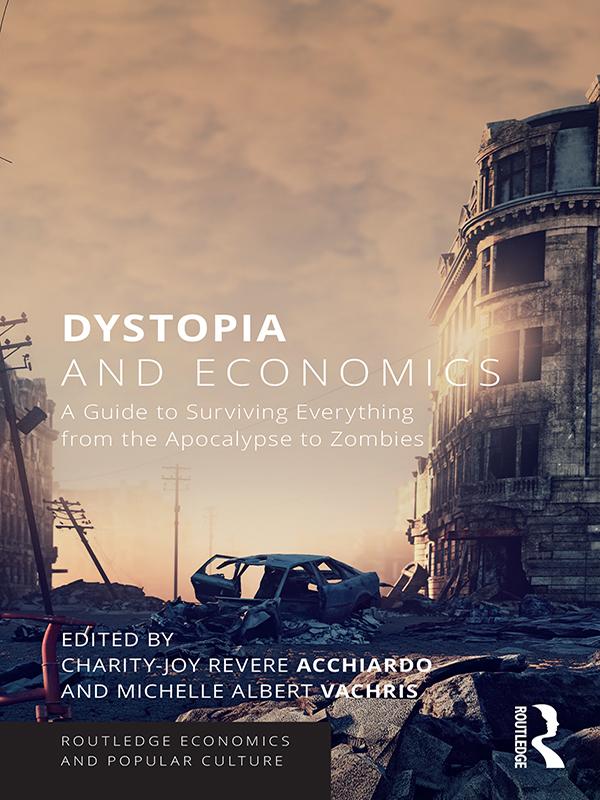 Dystopia and Economics by Charity-Joy Revere Acchiardo, Michelle Albert Vachris