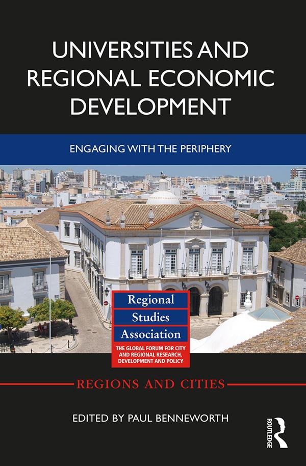 Universities and Regional Economic Development by Paul Benneworth