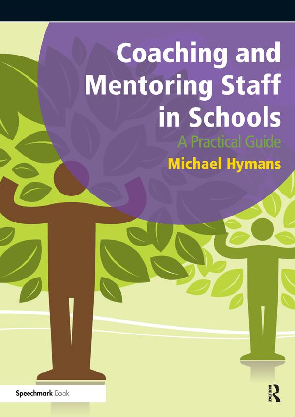 Coaching and Mentoring Staff in Schools by Michael Hymans