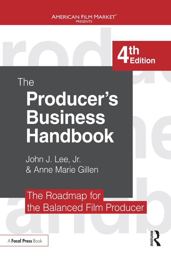 The Producer's Business Handbook by Anne Marie Gillen, John J. Lee, Jr.