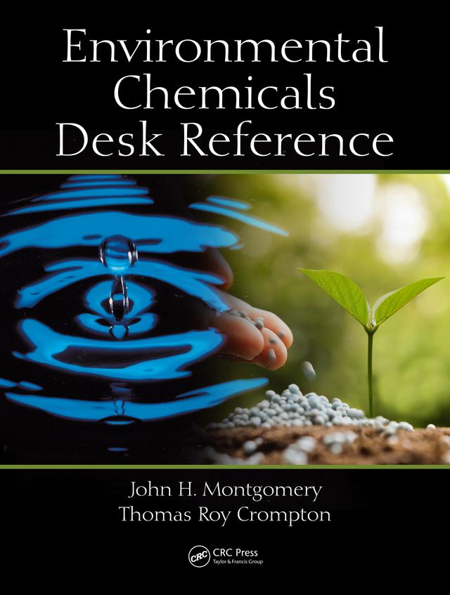 Environmental Chemicals Desk Reference by John H. Montgomery, Thomas Roy Crompton
