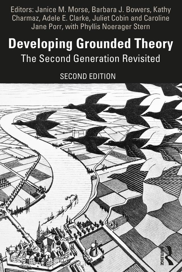 Developing Grounded Theory by Adele E. Clarke, Barbara J. Bowers, Caroline Jane Porr, Janice M. Morse, Juliet Corbin, Kathy Charmaz, Phyllis Noerager Stern