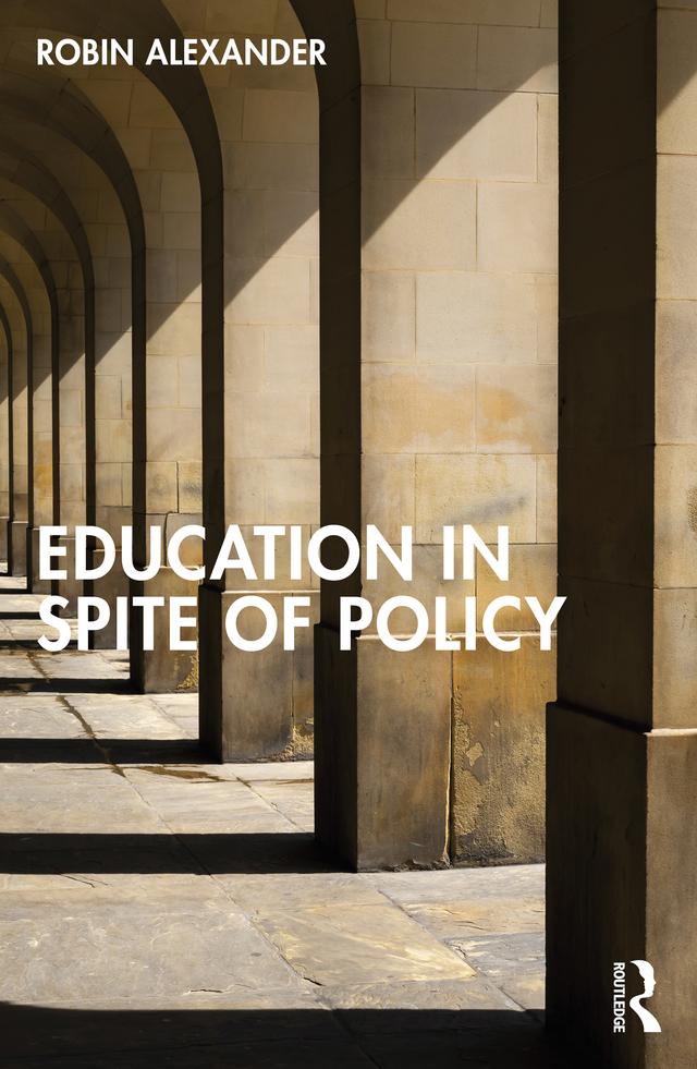 Education in Spite of Policy by Robin Alexander
